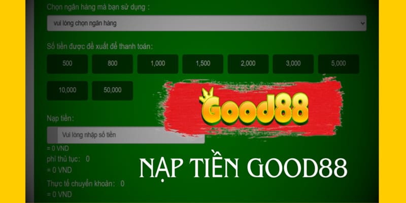 Nạp tiền Good88 cực nhanh qua vài thao tác