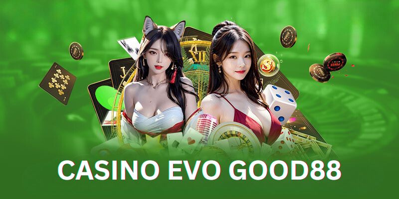 Casino Evo Good88