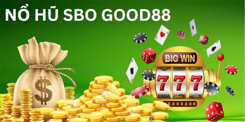 nổ hũ SBO Good88